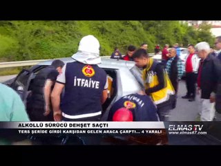 Alkollü sürücü dehşet saçtı... 4 yaralı