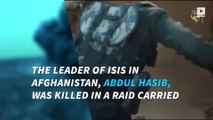 ISIS leader in Afghanistan killed in US special forces raid