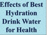 Effects of Best Hydration Drink Water for Health