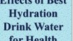 Effects of Best Hydration Drink Water for Health