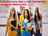 Noida Best online MBA in India -9690900054 number for MIBM GLOBAL