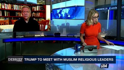 DEBRIEF | Trump to meet with muslim religious leaders | Friday, May 5th 2017