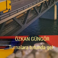 ÖZKAN GÜNGÖR++TURNALARA TUTUNDA GEL