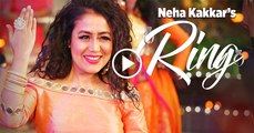Neha Kakkar: Ring Song | Jatinder Jeetu | 2017