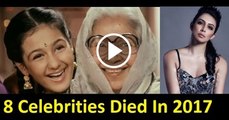 8 Famous Indian Celebrities Who Died in 2017