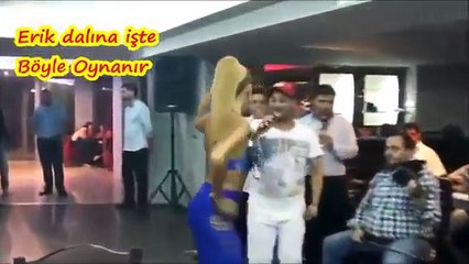 Erik Dalı Gevrektir müthiş oynayan dansöz ve salondaki Kızlar