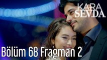 Kara Sevda 68. Bölüm 2. Fragman