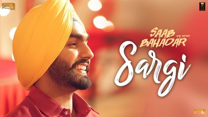 Sargi _ Saab Bahadar _ Ammy Virk _ Nimrat Khaira _ Releasing on 26th May 2017