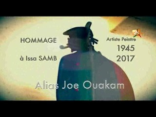 HOMMAGE À ISSA SAMB ALIAS JOE OUAKAM (1945 - 2017)