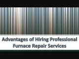Advantages of Hiring Professional Furnace Repair Services