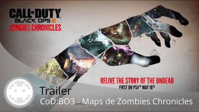 Trailer - Call of Duty: Black Ops 3 Zombies Chronicles (Découverte des Maps !)