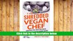 Ebook Online THE SHREDDED VEGAN CHEF (VOL.2 ATHLETE S 