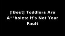 [FREE] Toddlers Are A**holes: It's Not Your Fault Z.I.P