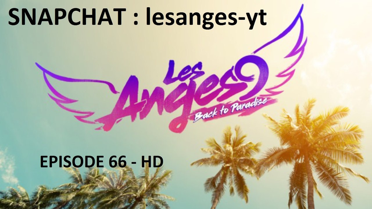 Les Anges 9 - Episode 66 du 8 Mai 2017 720p