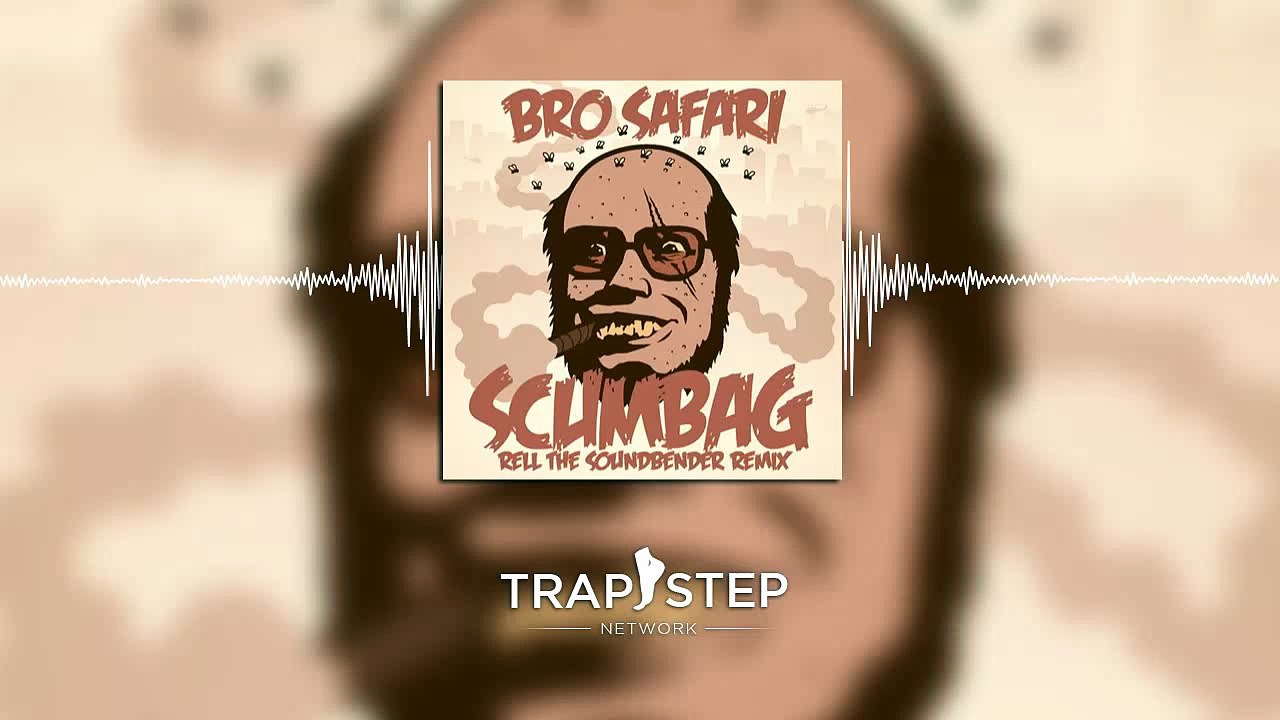 Bro Safari - Scumbag (Rell The Soundbender Remix)