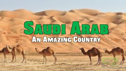 Saudi Arabia an Amazing Country