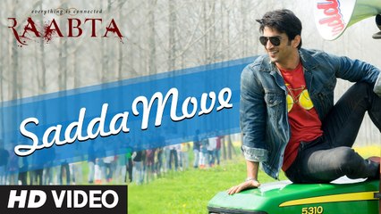 Raabta׃ Sadda Move Song ¦ Sushant Rajput, Kriti Sanon ¦ Pritam ¦ Diljit Dosanjh ¦ Raftaar