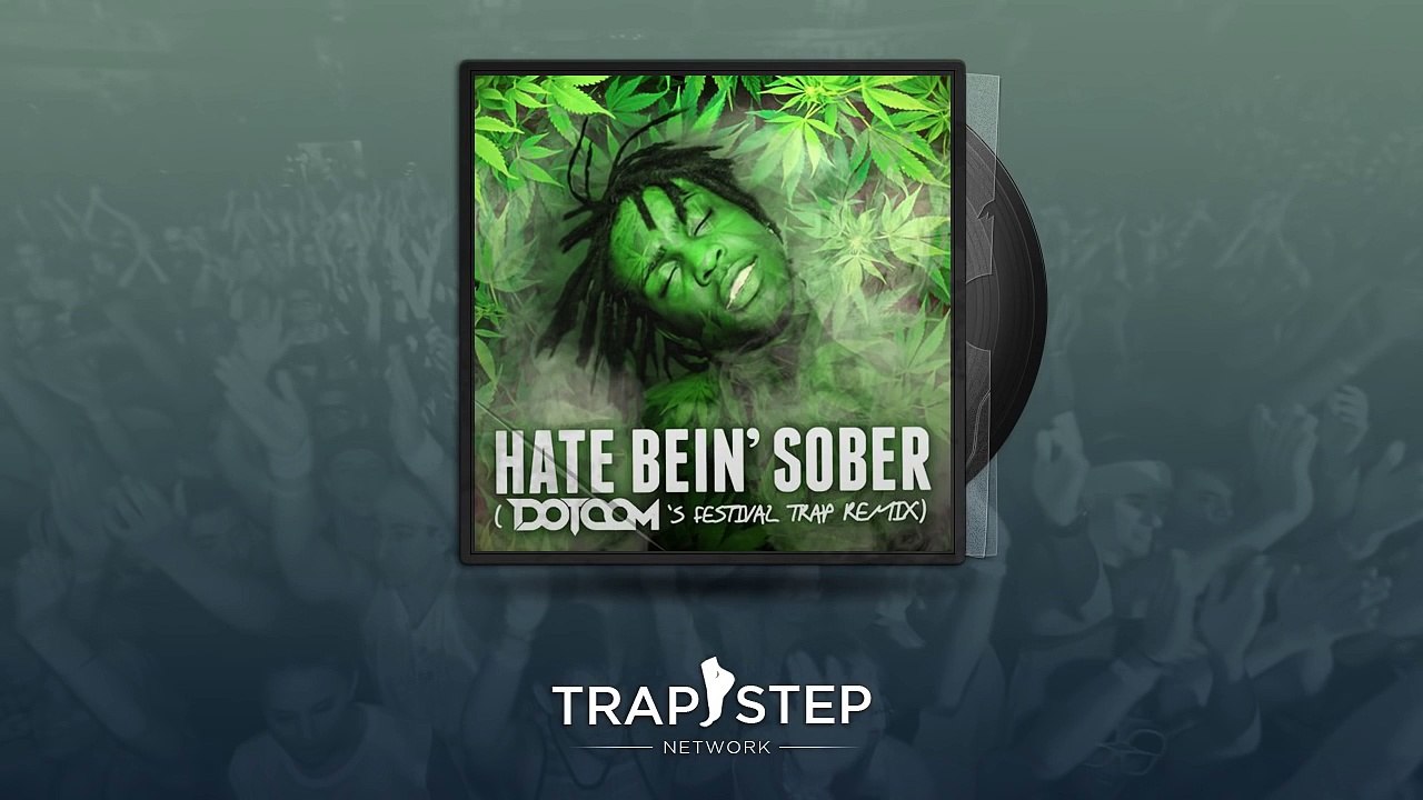 Chief Keef - Hate Being Sober (Dotcom Festival Trap Remix) Feat. 50 Cent & Wiz Khalifa