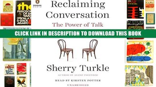 [PDF] Full Download Reclaiming Conversation: The Power of Talk in a Digital Age Ebook Online