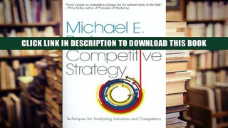 [Epub] Full Download Competitive Strategy Techniques for Analyzing Industries and Competitors
