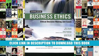 [PDF] Full Download Business Ethics: Ethical Decision Making   Cases, Loose-Leaf Version Ebook