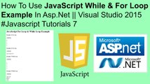How to use javascript while & for loop example in asp.net || visual studio 2015 #javascript tutorials 7