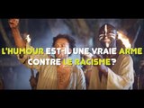 #LQT4   L'humour est il une vraie arme contre le racisme