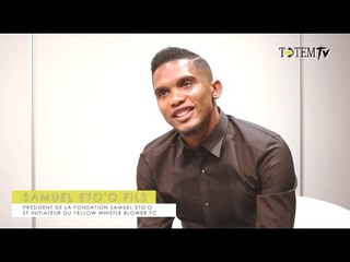 Samuel Eto'o: "Je souhaite que l'Afrique soit maître de son destin" (EXCLU)