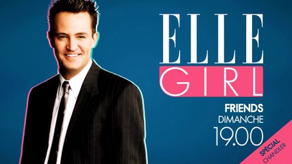 Friends is back ! Spécial Chandler | Dimanche à 19h00 | En exclusivité sur ELLE Girl
