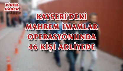 (9 MAYIS 2017) FETÖ’NÜN  ‘MAHREM  İMAMLARI’ HAKİM KARŞISINDA  HESAP  VERECEK…