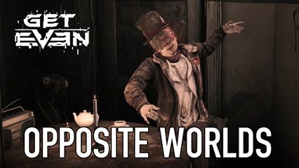 GET EVEN Official Opposite Worlds Story Trailer (2017)