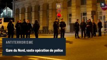 Antiterrorisme : opération de police dans la gare du Nord