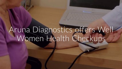 Well woman Health Checkups- Aruna Diagnostics