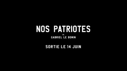 NOS PATRIOTES (2017) Extrait