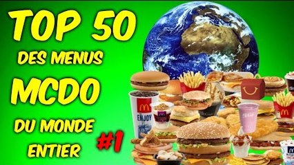 TOP 50 DES MENUS MCDO DU MONDE ENTIER #1