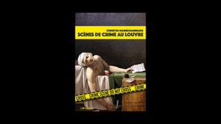 Christos Markogiannakis - Scènes de crime au Louvre