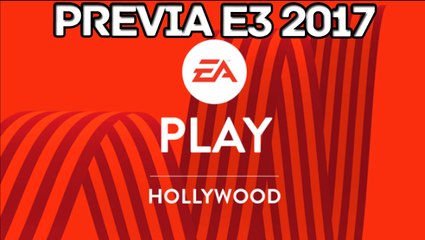 Prévia E3 2017 - Electronic Arts EA Games  (Expectativa)
