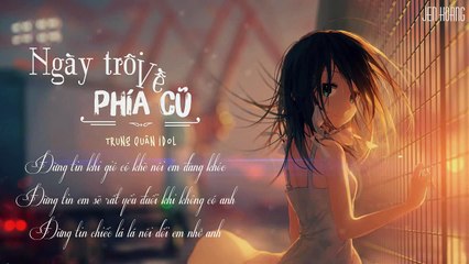 [Lyrics] Ngày Trôi Về Phía Cũ - Trung Quân Idol