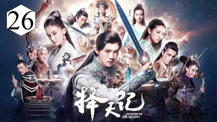 Xem Phim Trạch Thiên Ký Tập 26 VietSub - Thuyết Minh