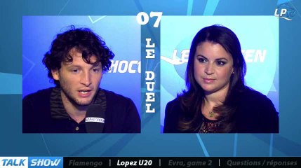 Talk Show du 09/05, partie 5 : Lopez U20
