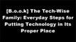[D.o.w.n.l.o.a.d] The Tech-Wise Family: Everyday Steps for Putting Technology in Its Proper Place D.O.C
