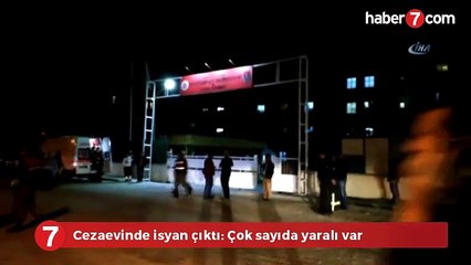 Cezaevinde isyan çıktı: Çok sayıda yaralı var