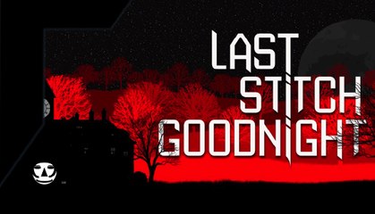 LAST STITCH GOODNIGHT I Game Trailer I PC + PS4 2017