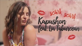 Kapushon feat. Lia Taburcean - Scârț Scârț (Official Video 2017)
