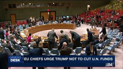I24NEWS DESK | EU chief urge Trump not to cut U.N. funds | Tuesday, May 9th 2017