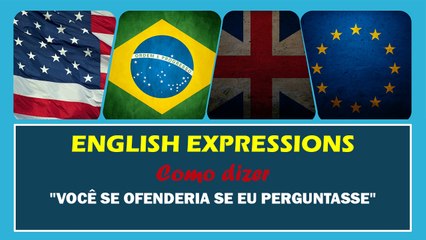 VOCÊ SE OFENDERIA SE EU PERGUNTASSE em Inglês | Português HD