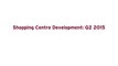Shopping Centre Development - Q2 2015 - John Percy-tvasd23412