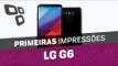 LG G6 - Primeiras Impressões - TecMundo