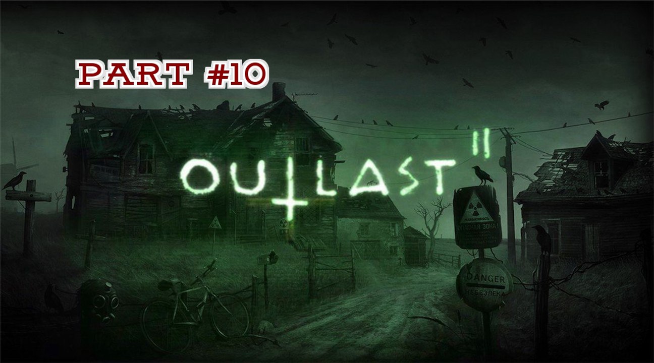 Outlast 2 (Horror): - part #10