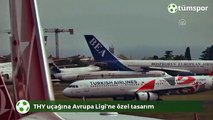 THY uçağına Avrupa Ligi'ne özel tasarım